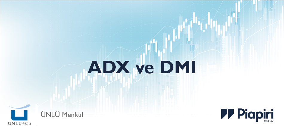 Teknik Analizde ADX ve DMI İndikatörleri