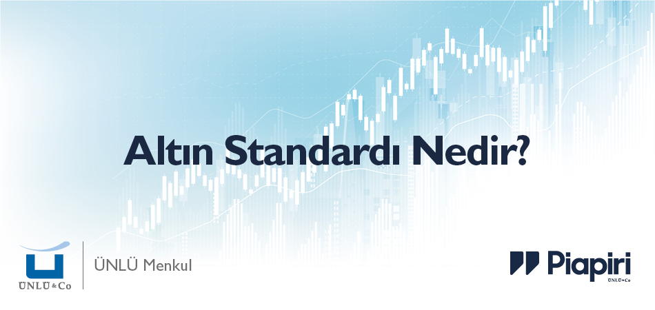 Altın Standardı Nedir?