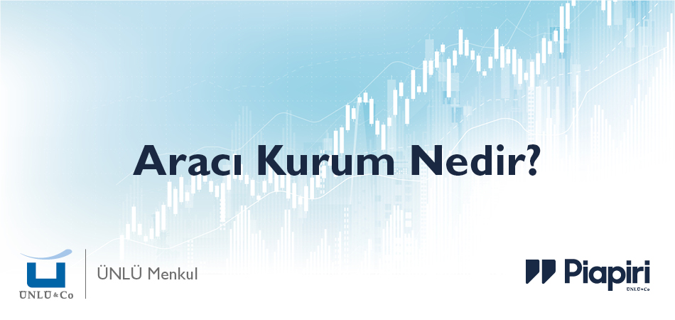 Aracı Kurum Nedir?