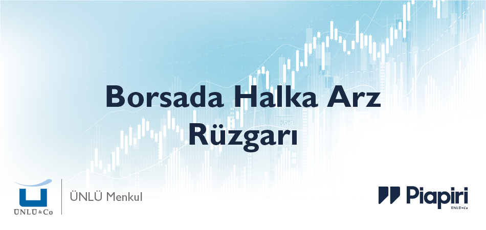 Borsada Halka Arz Rüzgarı