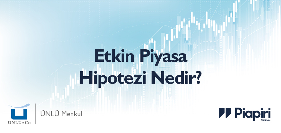 Etkin Piyasa Hipotezi Nedir?