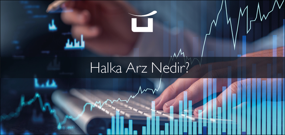 Halka Arz Nedir?