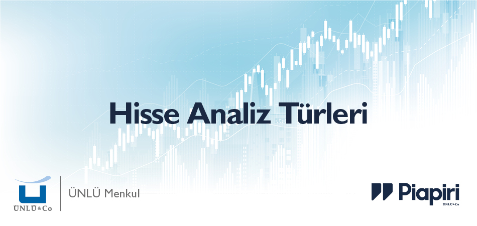 Hisse Seçerken Hangi Analiz Türlerine Bakmalısınız?