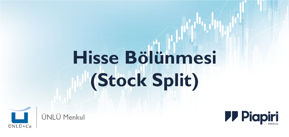 Hisse Bölünmesi Nedir, Nasıl Gerçekleşir?