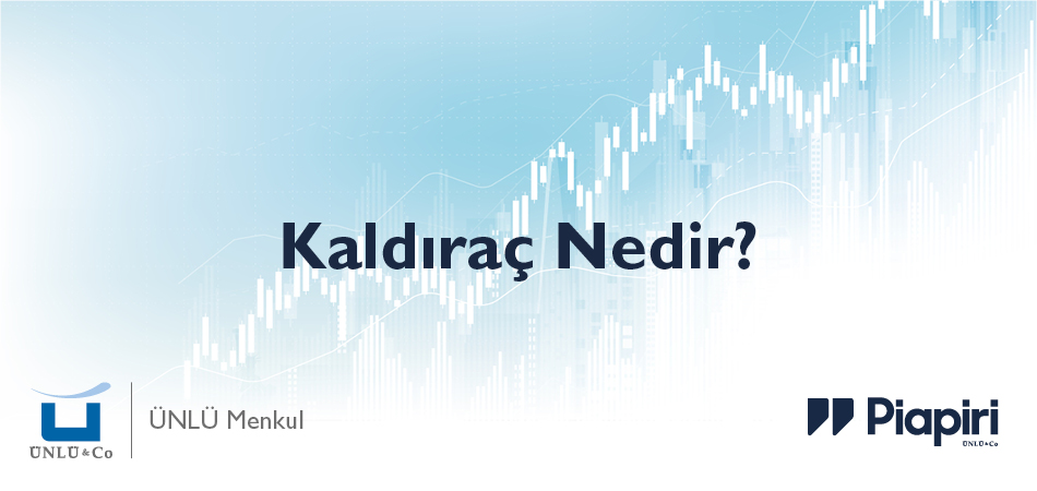 Kaldıraç Nedir? Kaldıraçlı İşlem Nasıl Yapılır?