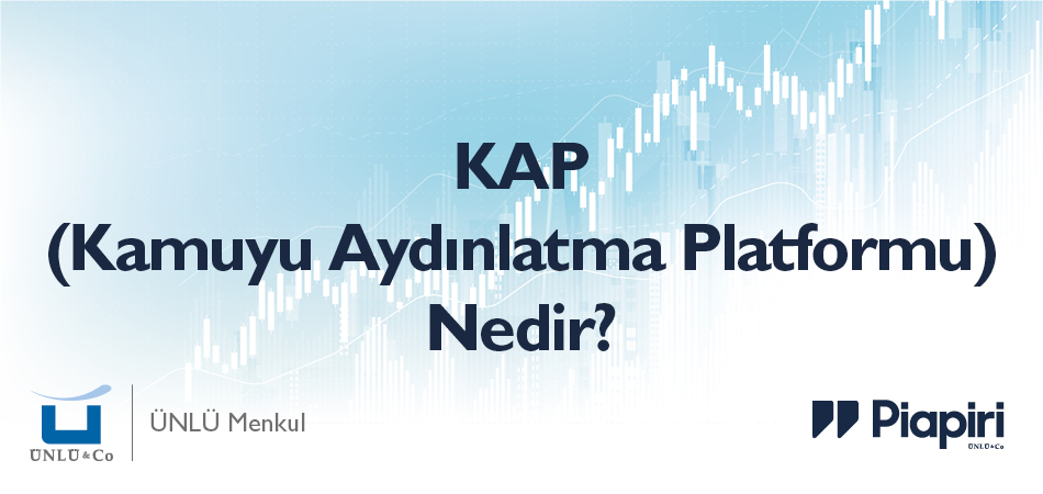 KAP (Kamuyu Aydınlatma Platformu) Nedir?