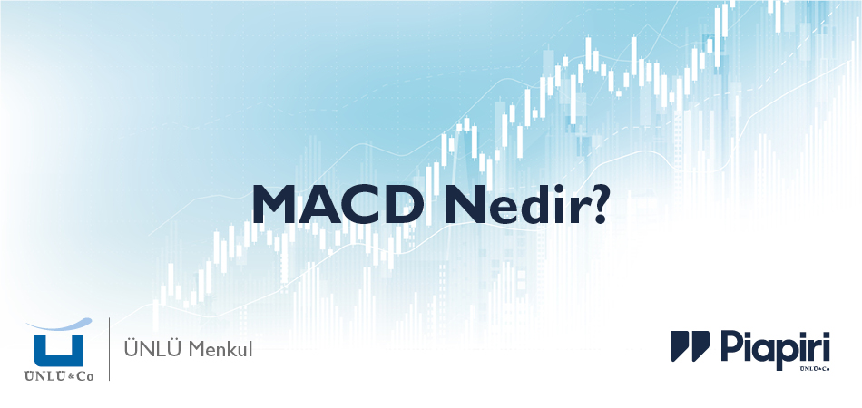 MACD Nedir? Teknik Analizde MACD Göstergesi