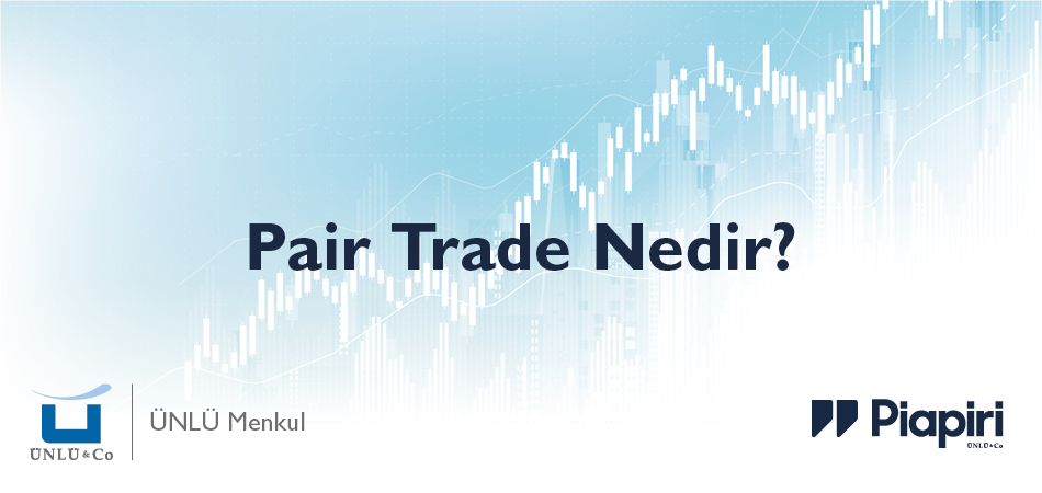 Pair Trade Nedir?