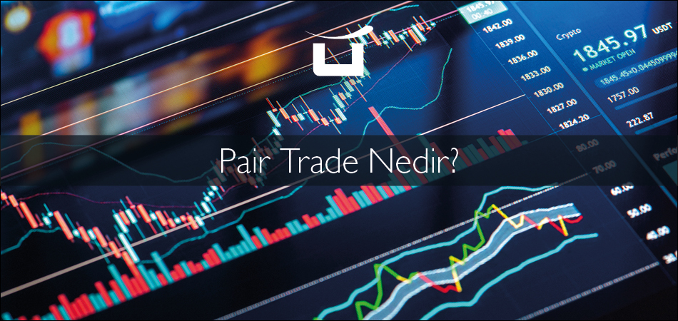 Pair Trade Nedir?