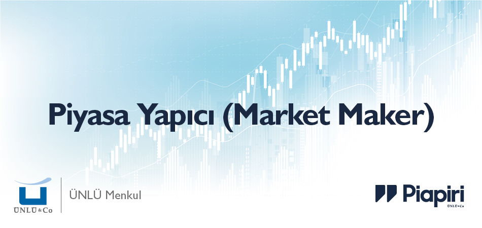 Piyasa Yapıcı Nedir?