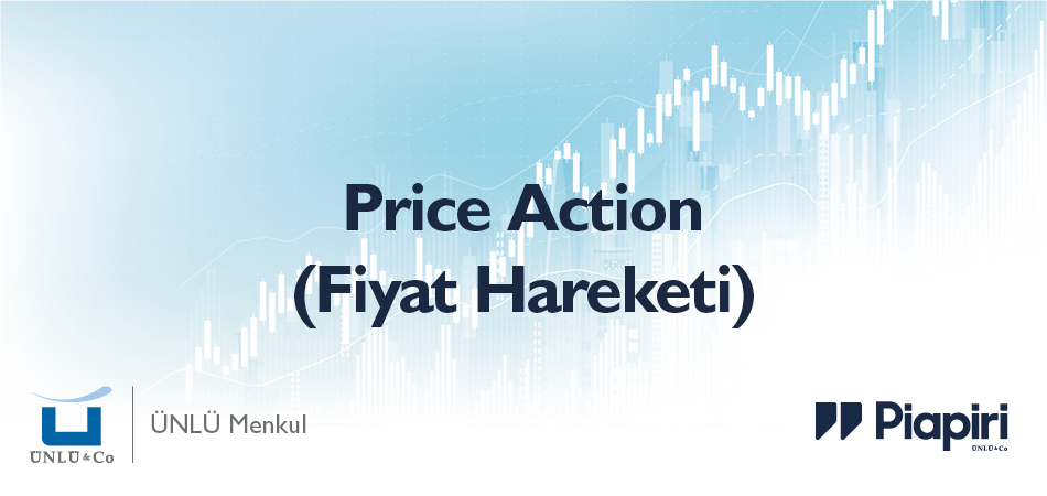 Price Action (Fiyat Hareketi Nedir?