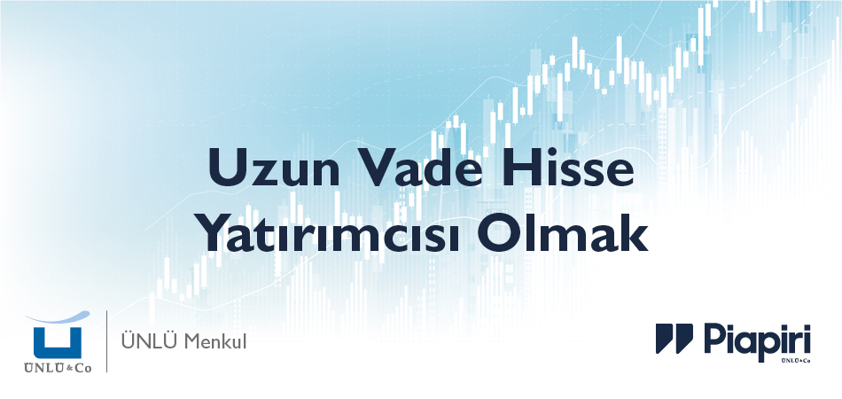 Uzun Vadeli Hisse Senedi Yatırımcısı Olmak