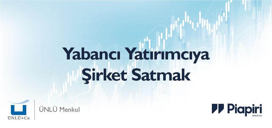 Yabancı Yatırımcıya Şirket Satmak