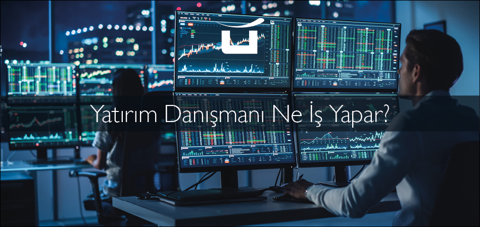 Yatırım Danışmanı Ne İş Yapar?