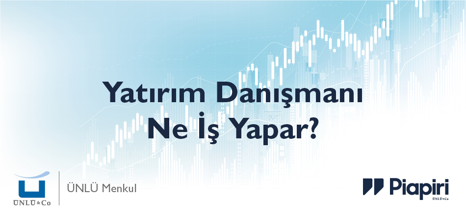 Yatırım Danışmanı Ne İş Yapar?